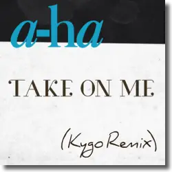 Cover: a-ha - Take On Me (Kygo Remix)