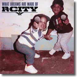 Cover: R. City - What Dreams Are Made Of