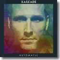 Kaskade - Automatic