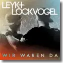 Leyk & Lockvogel - Wir waren da