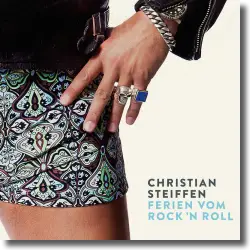 Cover: Christian Steiffen - Ferien vom Rock'n Roll