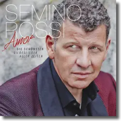 Cover: Semino Rossi - Amor - Die schnsten Liebeslieder aller Zeiten