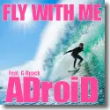 ADroiD feat. G-Ruack - Fly With Me