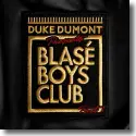 Duke Dumont - Blas Boys Club Part 1