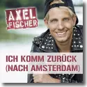 Axel Fischer - Ich komm zurck (nach Amsterdam)