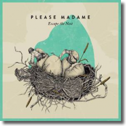 Cover: Please Madame - Escape The Nest