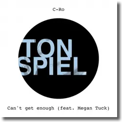 Cover: C-Ro feat. Megan Tuck - Can't Get Enough