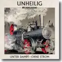 Cover:  Unheilig - MTV Unplugged - Unter Dampf - Ohne Strom