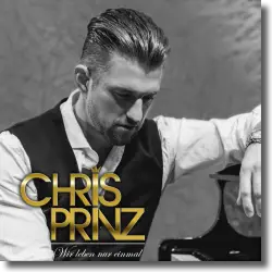 Cover: Chris Prinz - Wir leben nur einmal