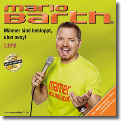 Cover: Mario Barth - Mnner sind bekloppt, aber sexy