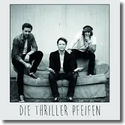 Cover: Die Thriller Pfeifen - berlebenskunst