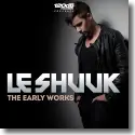 Le Shuuk - The Early Works