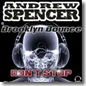 Andrew Spencer & Brooklyn Bounce - Don't Stop