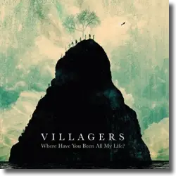 Cover: Villagers - Where Have You Been All My Life?