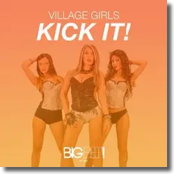 Cover: Village Girls - Kick It!