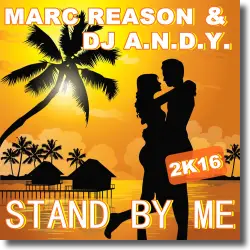 Cover: Marc Reason & DJ A.N.D.Y. - Stand By Me 2k16