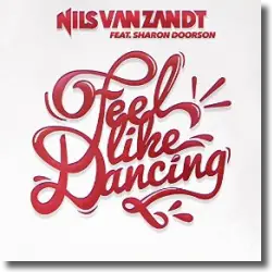 Cover: Nils van Zandt feat. Sharon Doorson - Feel Like Dancing