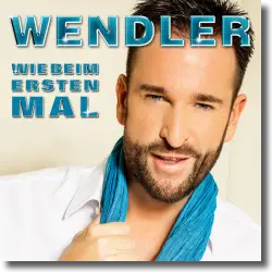 Cover: Michael Wendler - Wie beim ersten Mal