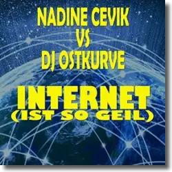 Cover: Nadine Cevik vs. DJ Ostkurve - Internet (Ist so geil)