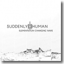 Cover:  Suddenly Human - Elements On Changing Ways