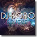 DJ BoBo - Believe