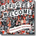 Refugees Welcome - Gegen jeden Rassismus