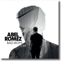 Cover: Abel Romez - Bad Boys Cry