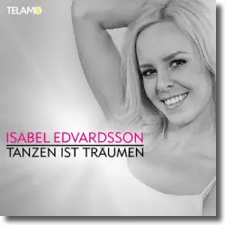 Cover: Isabel Edvardsson - Tanzen ist trumen