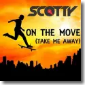Scotty - On the Move (Take Me Away)