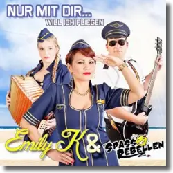 Cover: Emily K. & Sparebellen - Nur mit dir will ich fliegen