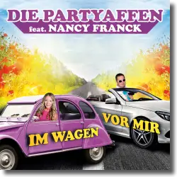 Cover: Die Partyaffen feat. Nancy Franck - Im Wagen vor mir
