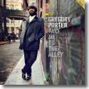 Cover: Gregory Porter - Take Me To The Alley