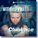 ClubFace - Without You