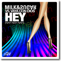 Cover: Milk & Sugar vs. Vaya Con Dios - Hey (Nah Neh Nah)