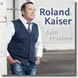 Cover: Roland Kaiser - Kein Problem