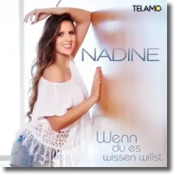 Cover: Nadine - Wenn Du es wissen willst