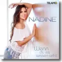 Cover:  Nadine - Wenn Du es wissen willst