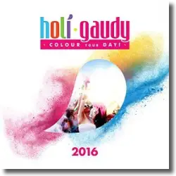 Cover: Holi Gaudi 2016 (The Official Festival Compilation) - Various Artists