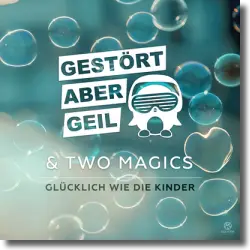 Cover: Gestrt aber GeiL & Two Magics - Glcklich wie die Kinder