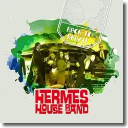 Cover: Hermes House Band - Back To Brazil