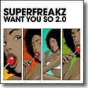 Superfreakz - Want You So 2.0