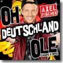 Cover:  Axel Fischer - Oh Deutschland Ol (Champs Elysee)