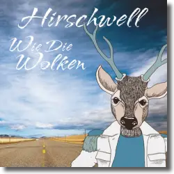 Cover: Hirschwell - Wie die Wolken