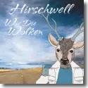 Cover: Hirschwell - Wie die Wolken