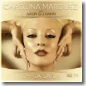 Carolina Marquez feat. Akon & J-Rand - Oh La La La