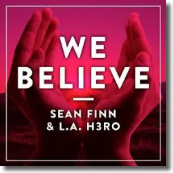 Cover: Sean Finn & L.A. H3RO - We Believe