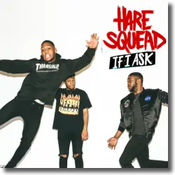 Cover: Hare Squead - If I Ask