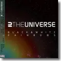 Cover:  2THEUNIVERSE - Black & White Rainbows