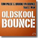 Tom Pulse & Brooklyn Bounce feat. E-Wok - Oldskool Bounce