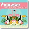 House: Tropical Sounds Vol. 2